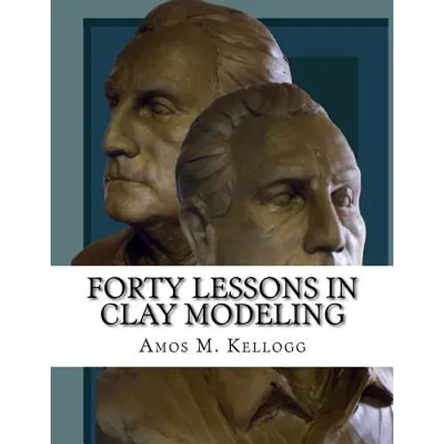 Forty Lessons in Clay Modeling
