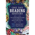 One Day Beading Mastery: The Complete Beginner's Guide to Learn How to Bead in Under One Day -10 Step by Step Bead Projects That Inspire You - Images