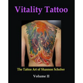Vitality Tattoo Volume II: The Tattoo art of Shannon Schober