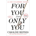 For You and Only You: A Joe Goldberg Novel