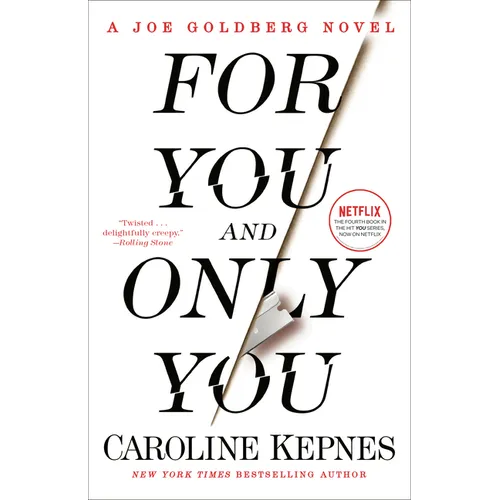 For You and Only You: A Joe Goldberg Novel