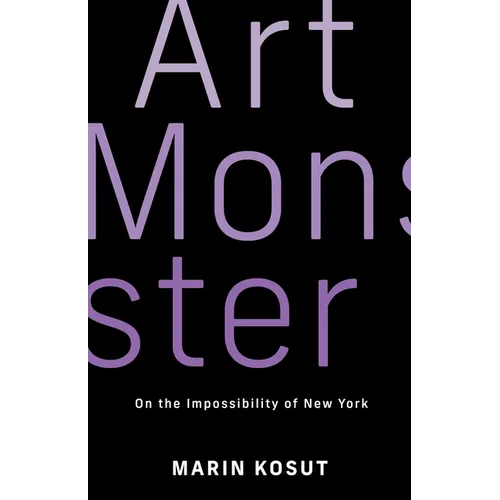 Art Monster: On the Impossibility of New York