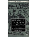 Was the Bayeux Tapestry Made in France?: The Case for St. Florent of Saumur
