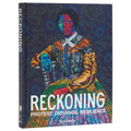 Reckoning: Protest. Defiance. Resilience.