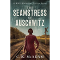 The Seamstress of Auschwitz: A WWII Historical Fiction Novel
