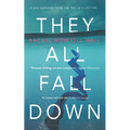 They All Fall Down: A Thriller