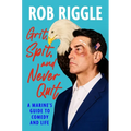 Grit, Spit, and Never Quit: A Marine's Guide to Comedy and Life