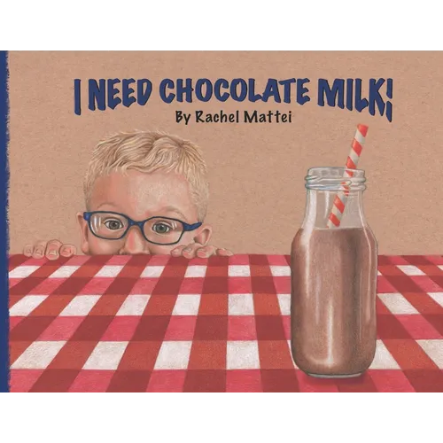 I Need Chocolate Milk!