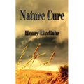 Nature Cure - Henry Lindlahr