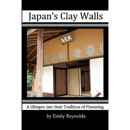 Japan's Clay Walls: A Glimpse into their Plaster Craft