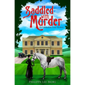 Saddled with Murder: An Edwardian Cozy Mystery