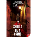 It Should Be a Crime