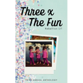 Three x the Fun
