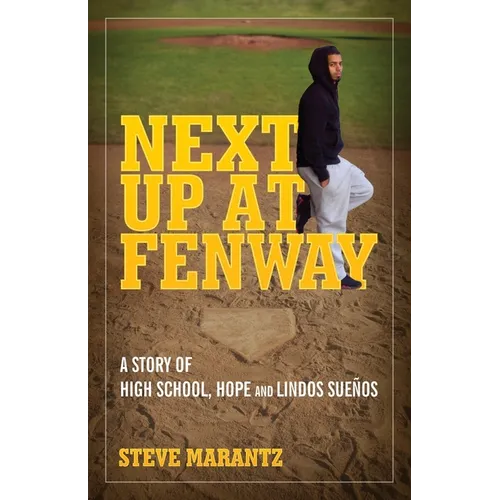 Next Up at Fenway: A Story of High School, Hope and Lindos Suenos