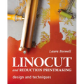 Linocut and Reduction Printmaking: Design and Techniques