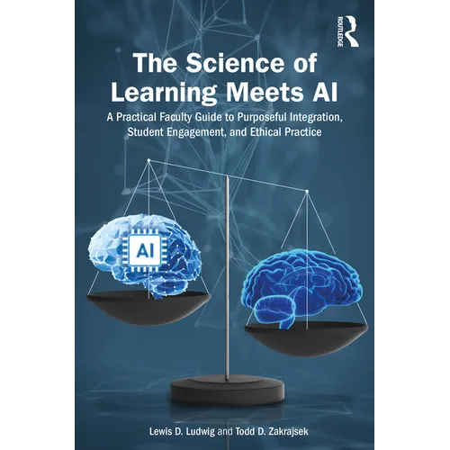 The Science of Learning Meets AI: A Practical Faculty Guide to Purposeful Integration, Student Engagement, and Ethical Practice