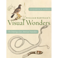 William Bartram's Visual Wonders: The Drawings of an American Naturalist