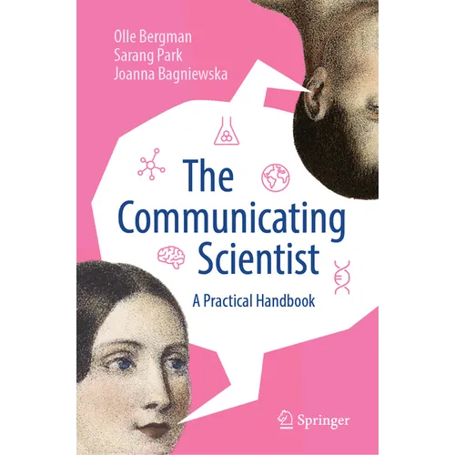 The Communicating Scientist: A Practical Handbook