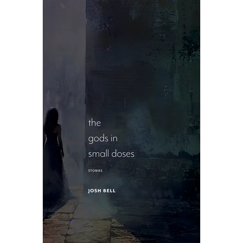 The Gods in Small Doses: Stories