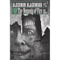 The Nemesis of Fire and Others: Collected Short Fiction of Algernon Blackwood, Volume 2