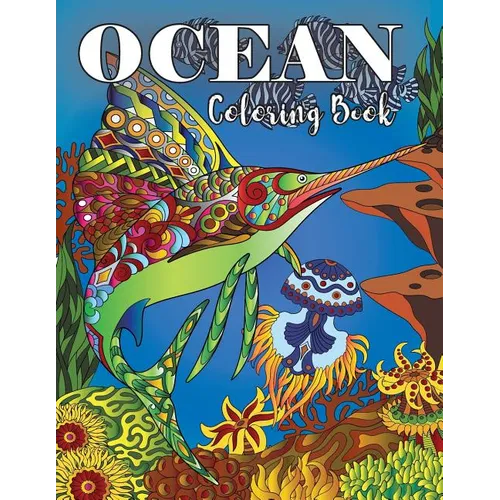Ocean Coloring Book: Under Water Animal Ocean Designs For Adults Coloring Stress Relieving, Relaxing and Inspiration (Underwater Coloring Books)