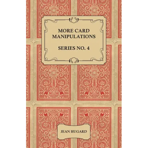 More Card Manipulations - Series No. 4