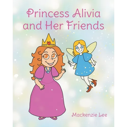 Princess Alivia and Her Friends