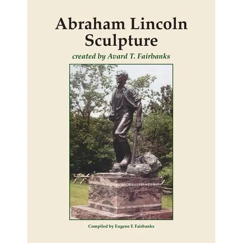 Abraham Lincoln Sculpture: created by Avard T. Fairbanks