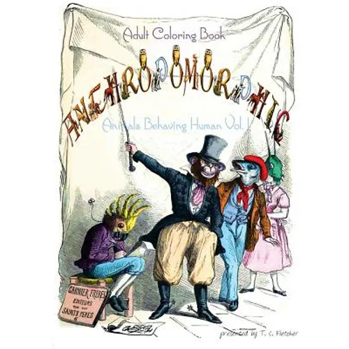 Anthropomorphic Adult Coloring Book: feat. drawings by 19th century French caricaturist, J. J. Grandville