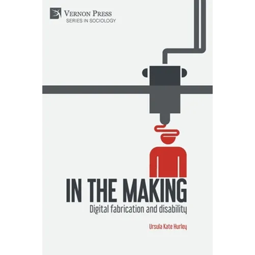 In the making: Digital fabrication and disability