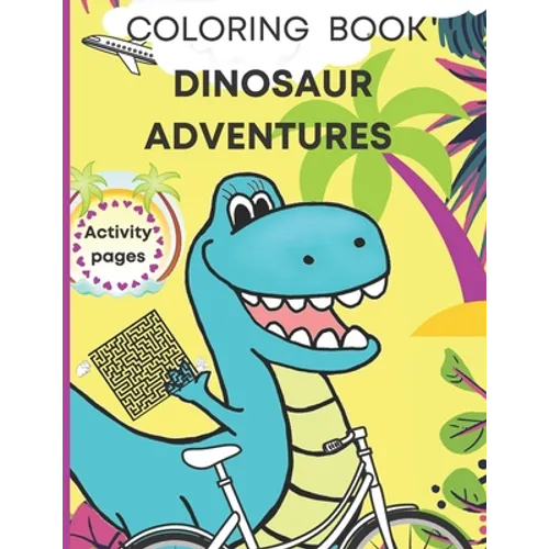 Dinosaur coloring book, activity pages: Kids ages 4-8/ T-rex fun holidays! Dot to dot, mazes, grid drawing method, learning numbers and more.