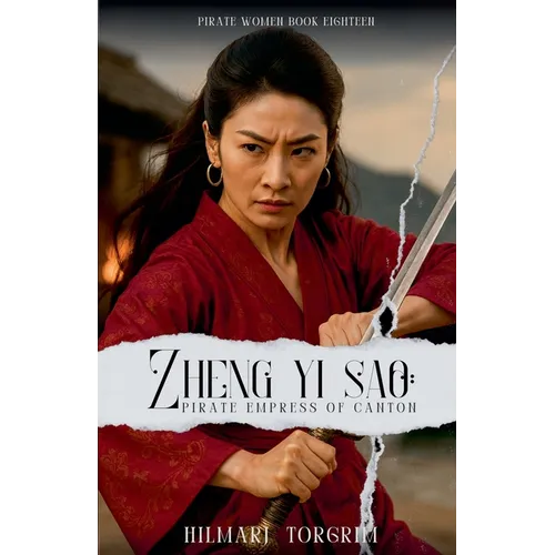 Zheng Yi Sao: Pirate Empress of Canton