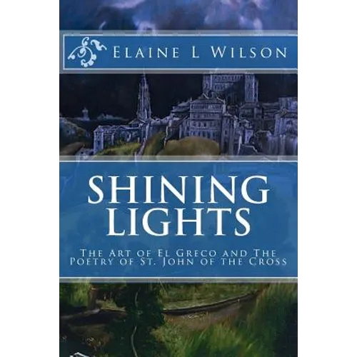 Shining Lights: The Art of El Greco and The Poetry of St. John of the Cross