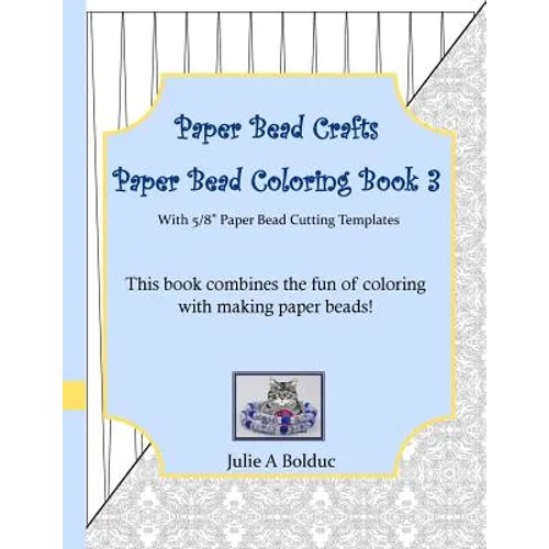 Paper Bead Crafts Paper Bead Coloring Book 3: With 5/8" Paper Bead Cutting Templates