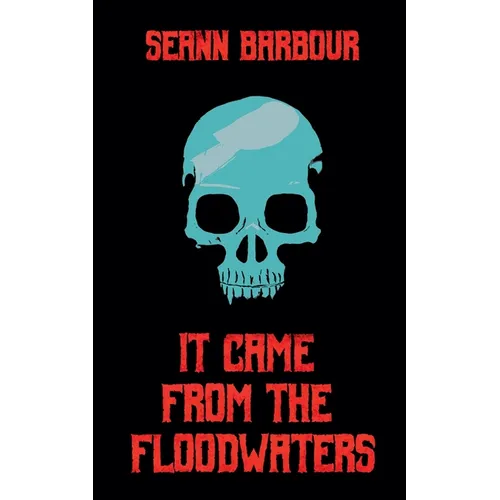 It Came from the Floodwaters