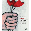 I Am Sorry: Art and Apologies