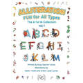 Alliteration Fun For All Types: Volume 1, The A to M Collection