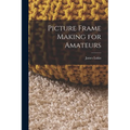 Picture Frame Making for Amateurs