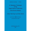 A Summary Catalogue of the Anglo-Saxon Collections (Non-Ferrous Metals)