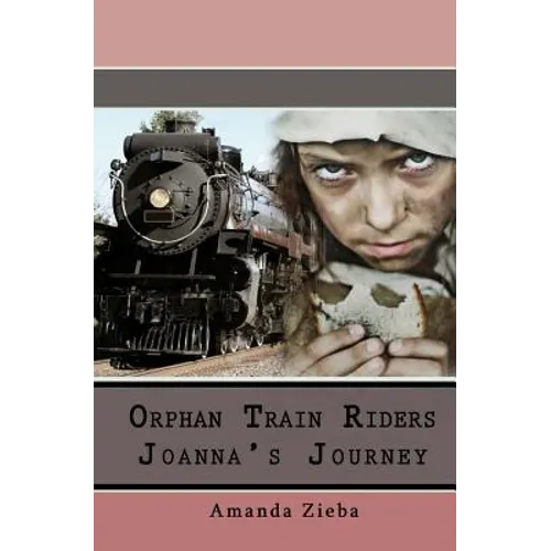 Orphan Train Riders Joanna's Journey