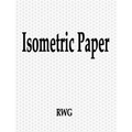 Isometric Paper: 150 Pages 8.5" X 11"
