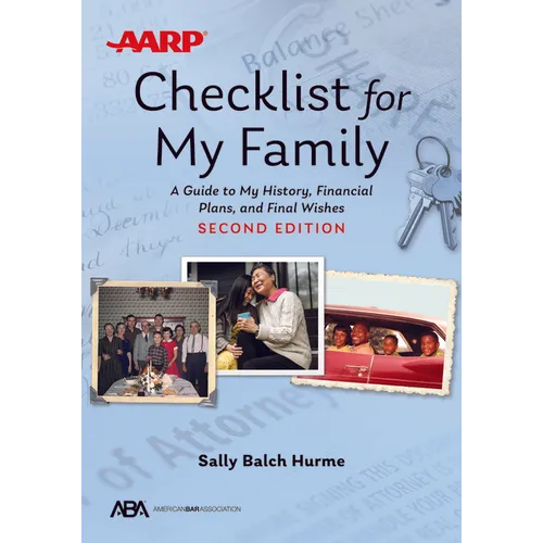 Aba/AARP Checklist for My Family: A Guide to My History, Financial Plans, and Final Wishes, Second Edition