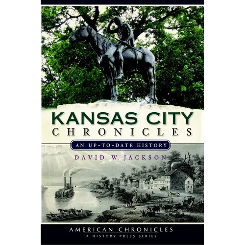 Kansas City Chronicles: An Up-To-Date History