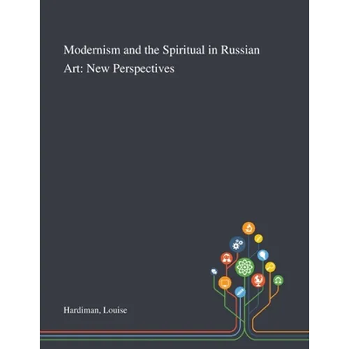 Modernism and the Spiritual in Russian Art: New Perspectives