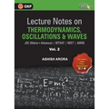 Lecture Notes on Thermodynamics, OscillationÂ & Waves- Physics Galaxy (JEE Mains & Advance, BITSAT, NEET, AIIMS) - Vol. II