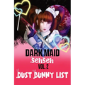 Dust Bunny List: Volume 2 Dark Maid Sehseh