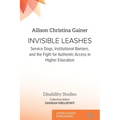 Invisible Leashes: Service Dogs, Institutional Barriers, and the Fight for Authentic Access in Higher Education