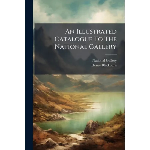 An Illustrated Catalogue To The National Gallery