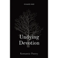 Undying Devotion: Romantic Poetry