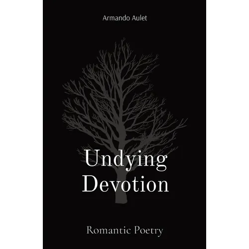 Undying Devotion: Romantic Poetry